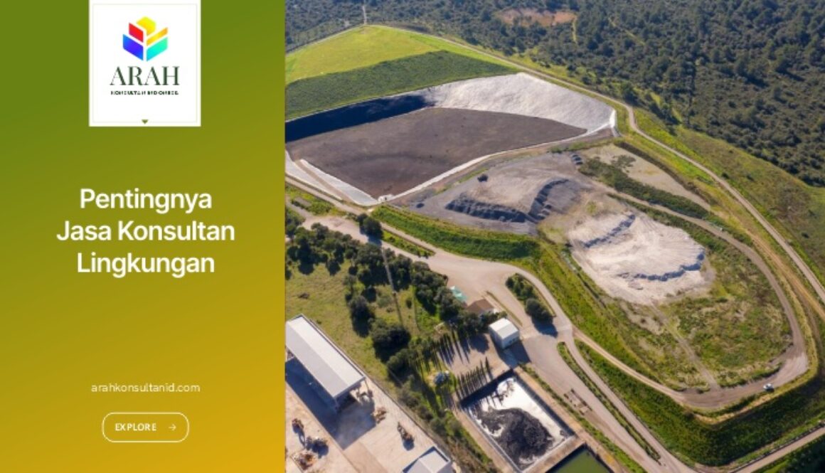 Pentingnya Jasa Konsultan Lingkungan untuk Kelancaran Perizinan Usaha